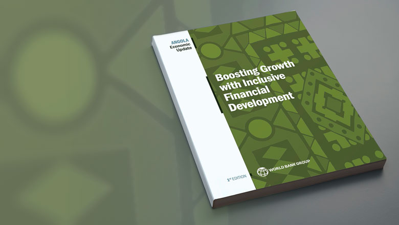 Angola Economic Update - Boosting Growth with Inclusive Financial Development